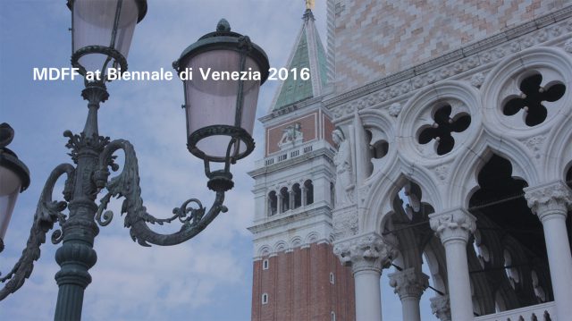 MDFF at Biennale di Venezia 2016